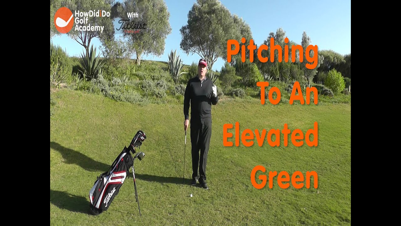 On Course Skills: Pitching To An Elevated Green HDiD Golf Acadmey
