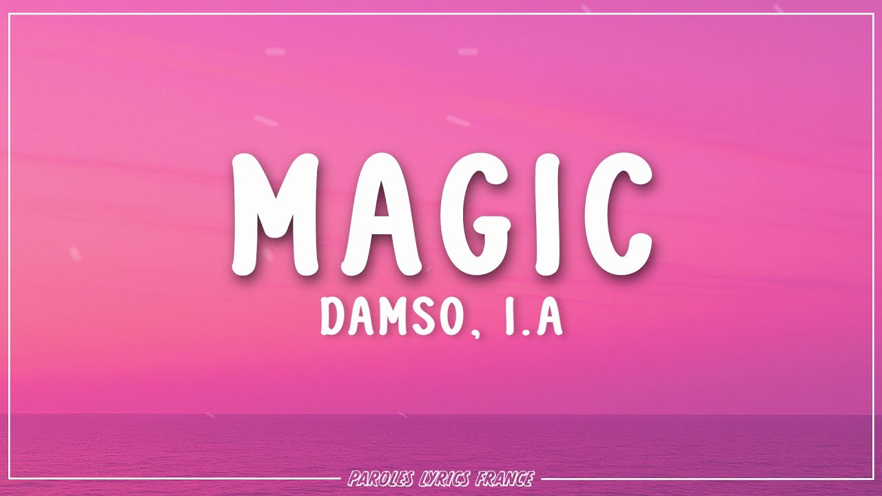 DAMSO, I.A. - Magic (Lyrics)