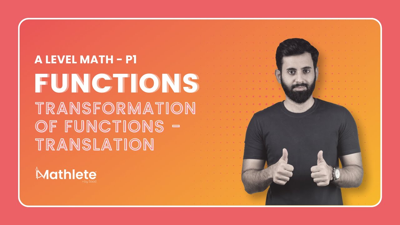 A Level Math P1 - Functions - Transformation of Functions - Translation