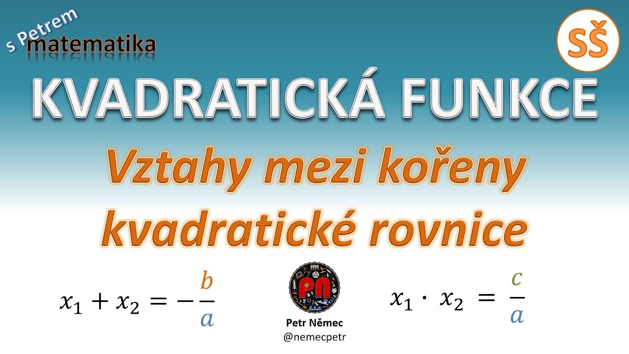 Vztahy mezi kořeny kvadratické rovnice - matematika SŠ