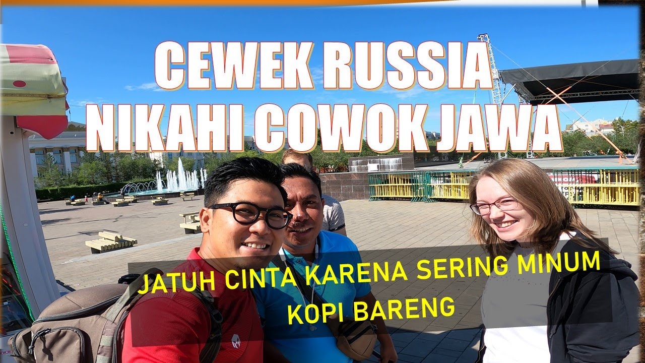 Cewek Siberia-Rusia nikahi cowok Jawa dan putuskan tinggal di Russia.