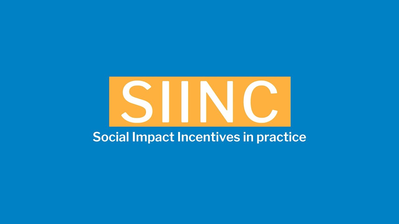 Social Impact Incentives (SIINC) in practice