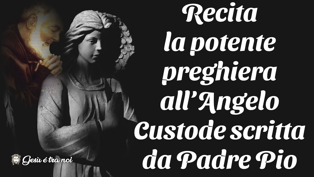 Recita questa potente preghiera all’Angelo Custode scritta da Padre Pio
