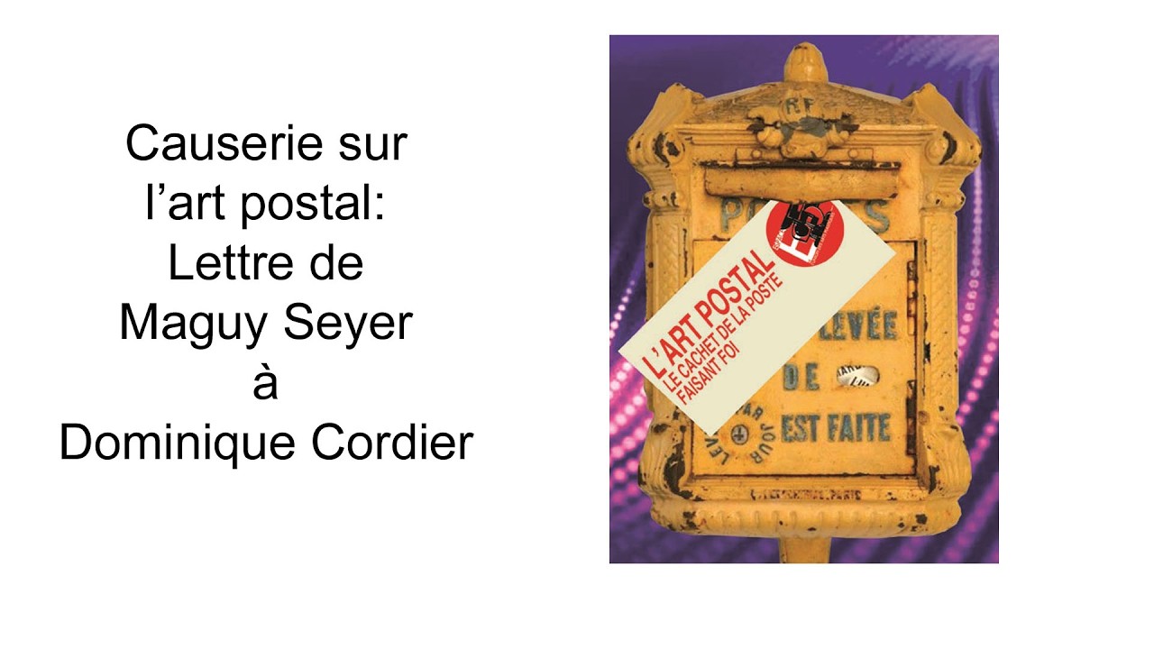 Causerie sur l'art postal: lecture par Claude Soloy d'une lettre de  Maguy Seyer à Dominique Cordier