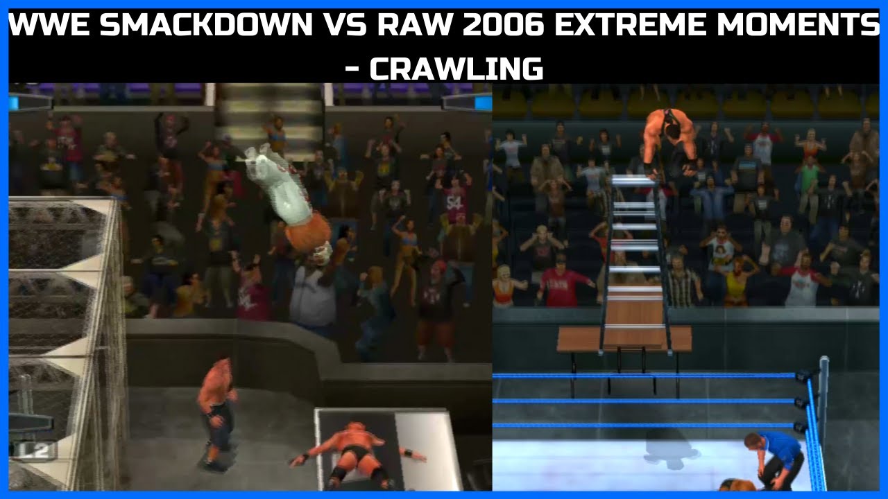 WWE Smackdown Vs Raw 2006 Extreme Moments - Crawling