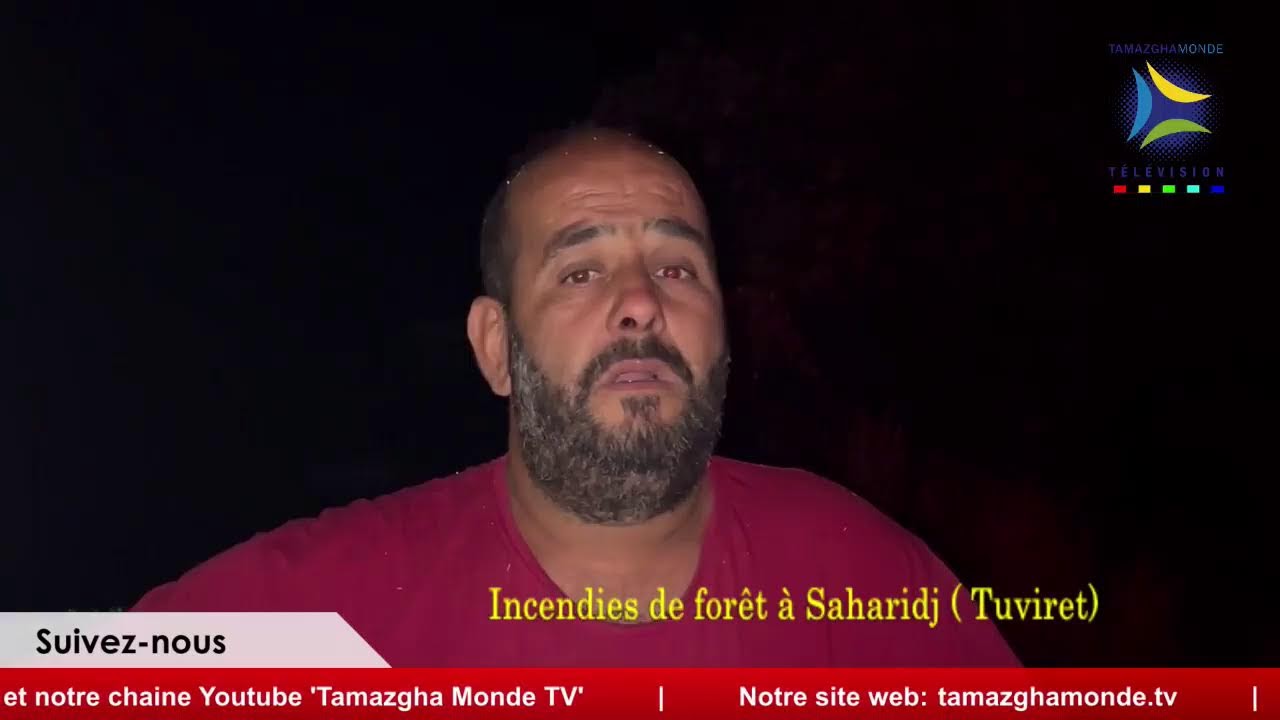 🔴 Reportage: Incendies de for&ecirc;t &agrave; Saharidj ( Tuviret)