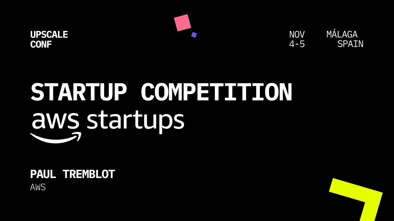 AWS Startup Competition presented by Paul Tremblot at Upscale Conf 2025 in Malaga