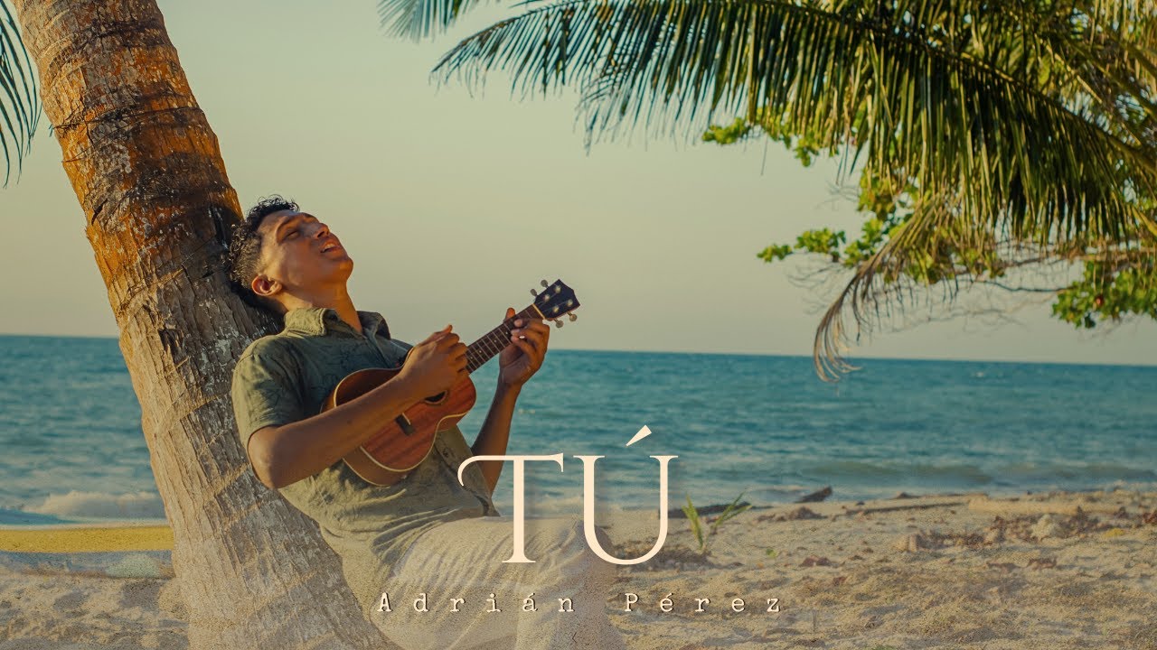 T&uacute; - Adrian Perez (Video oficial)