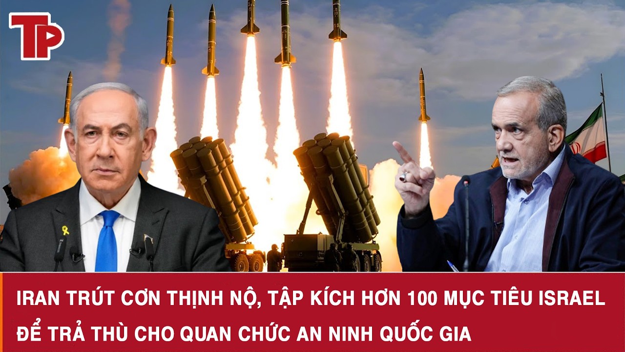 Iran trút cơn thịnh nộ, tập kích hơn 100 mục tiêu Israel để trả thù cho Quan chức an ninh quốc gia