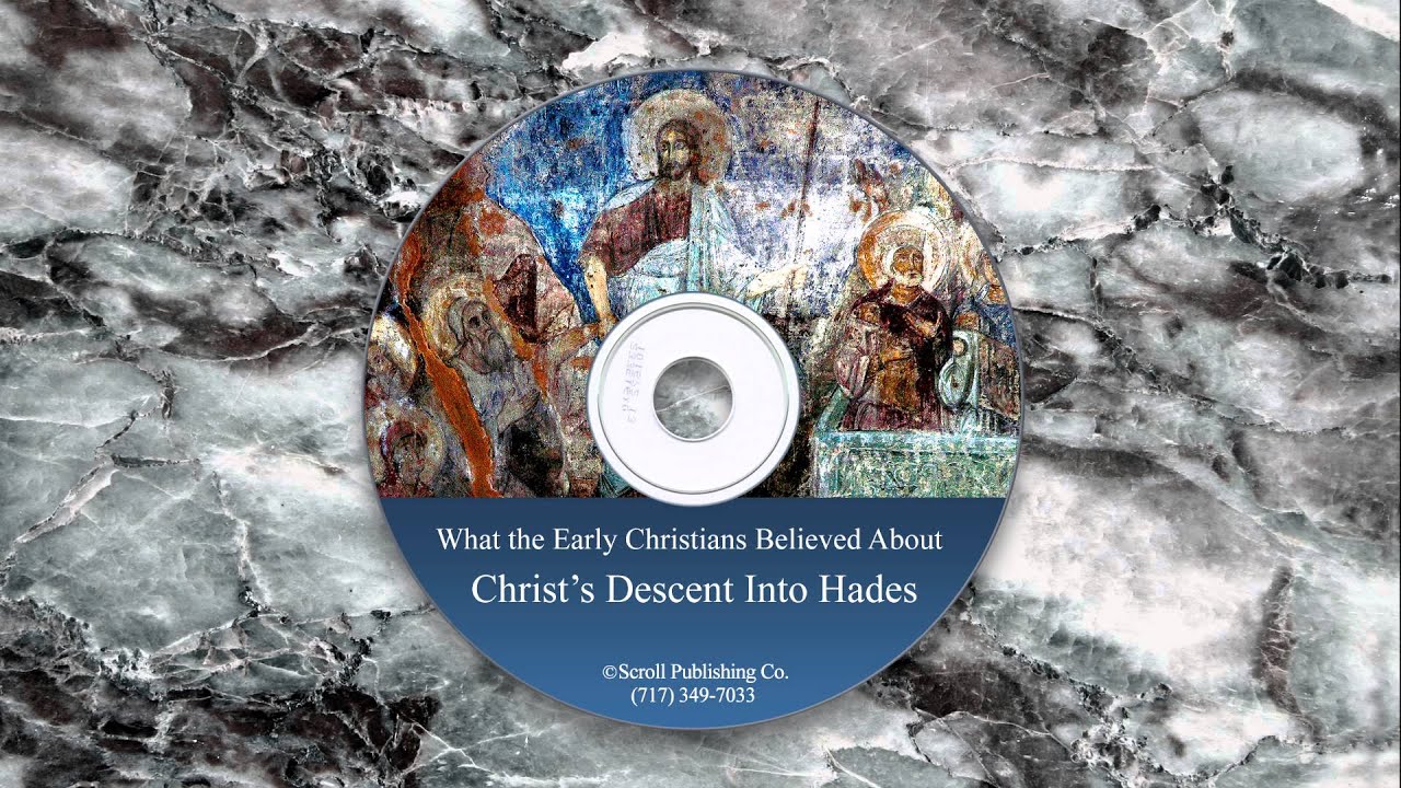 What the Early Christians Believed About Christ's Descent Into Hades