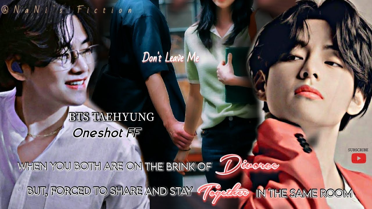 BTS Kim Taehyung Oneshot FF || When you both are on brink of Divorce but, forced to share/stay tog..