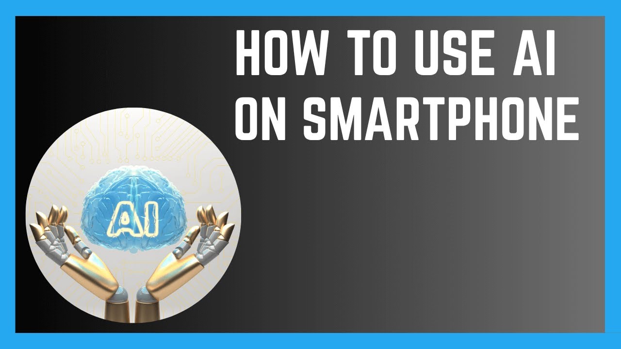 How To Access And Use AI On Your Android Smartphone