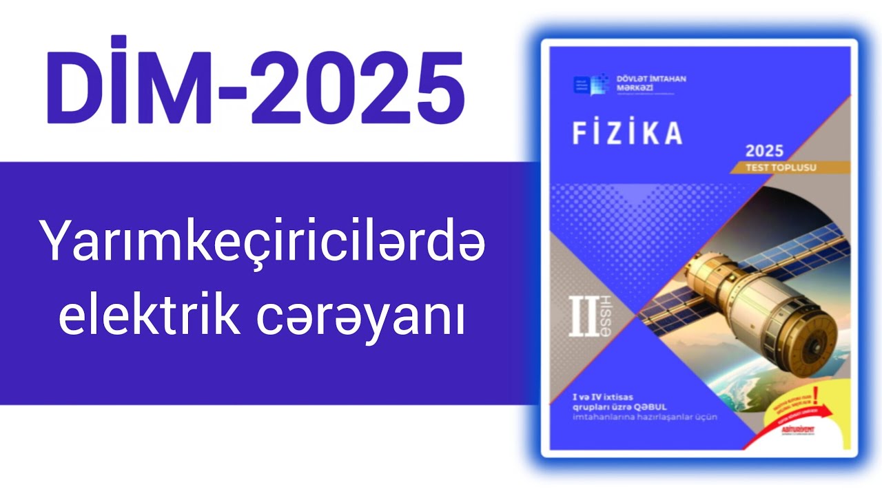 Yarımkeçiricilərdə elektrik cərəyanı.(DİM-2025 Fizika test toplusu)