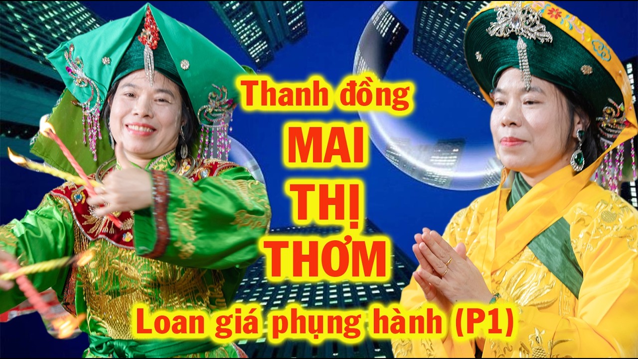 THANH ĐỒNG MAI THỊ THƠM LOAN GIÁ TẠI ĐỀN HƯƠNG KHÊ XÃ PHƯƠNG ĐỊNH TRỰC NINH NĐ CŨ (P1)