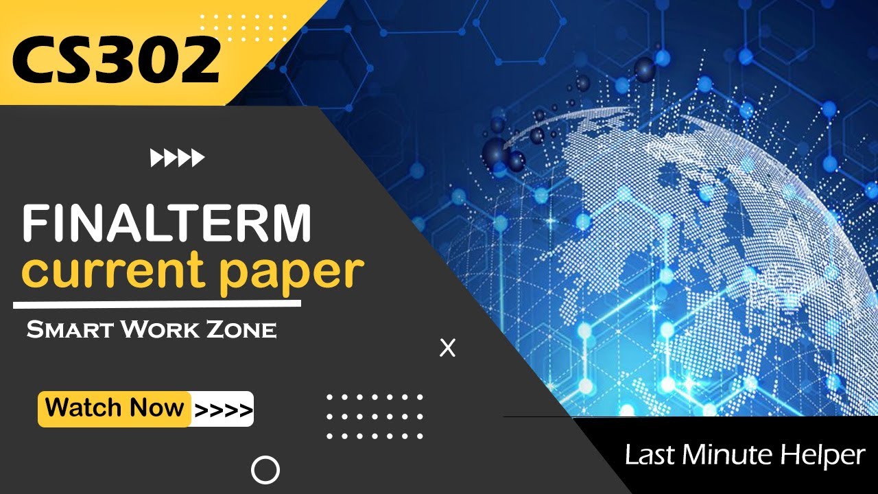 CS302 Finalterm current paper | cs302 finalterm preparation by smart work zone