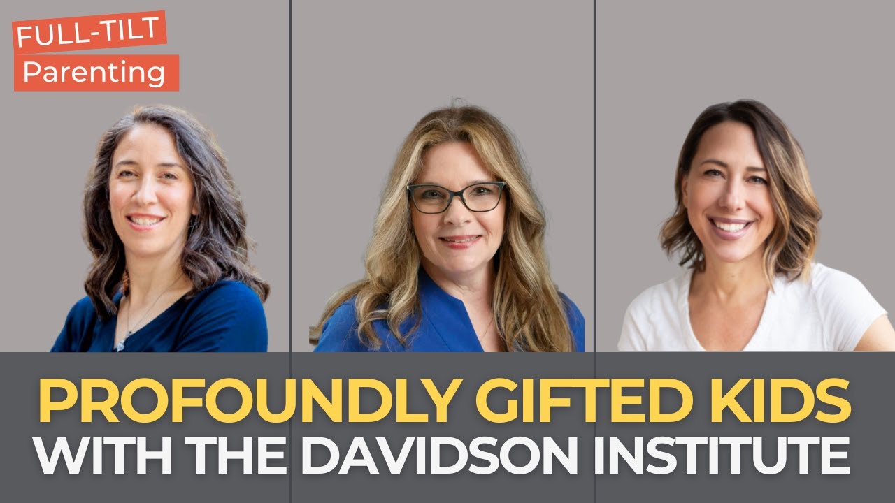 The Davidson Institute on Supporting & Educating Profoundly Gifted Children | Full-Tilt Parenting