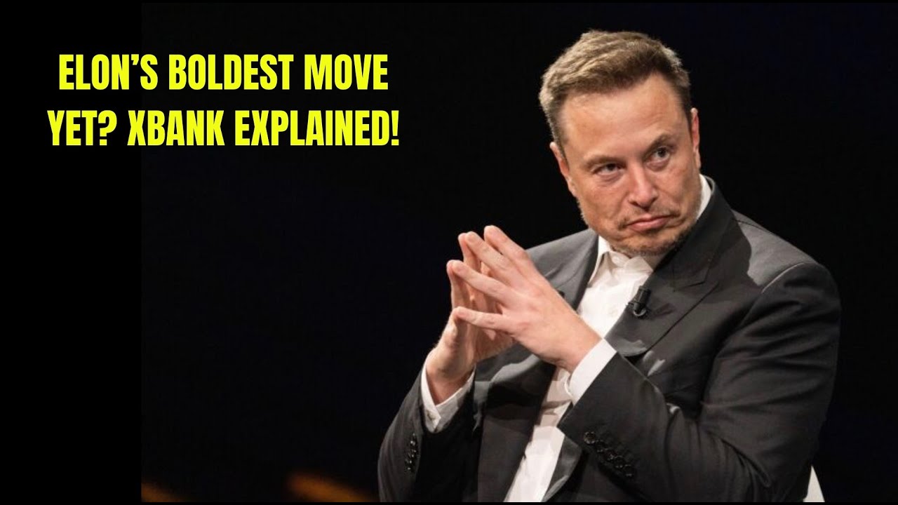 Exploring the Evolution of XBank: From Vision to Reality #ElonMusk #XBank #Fintech