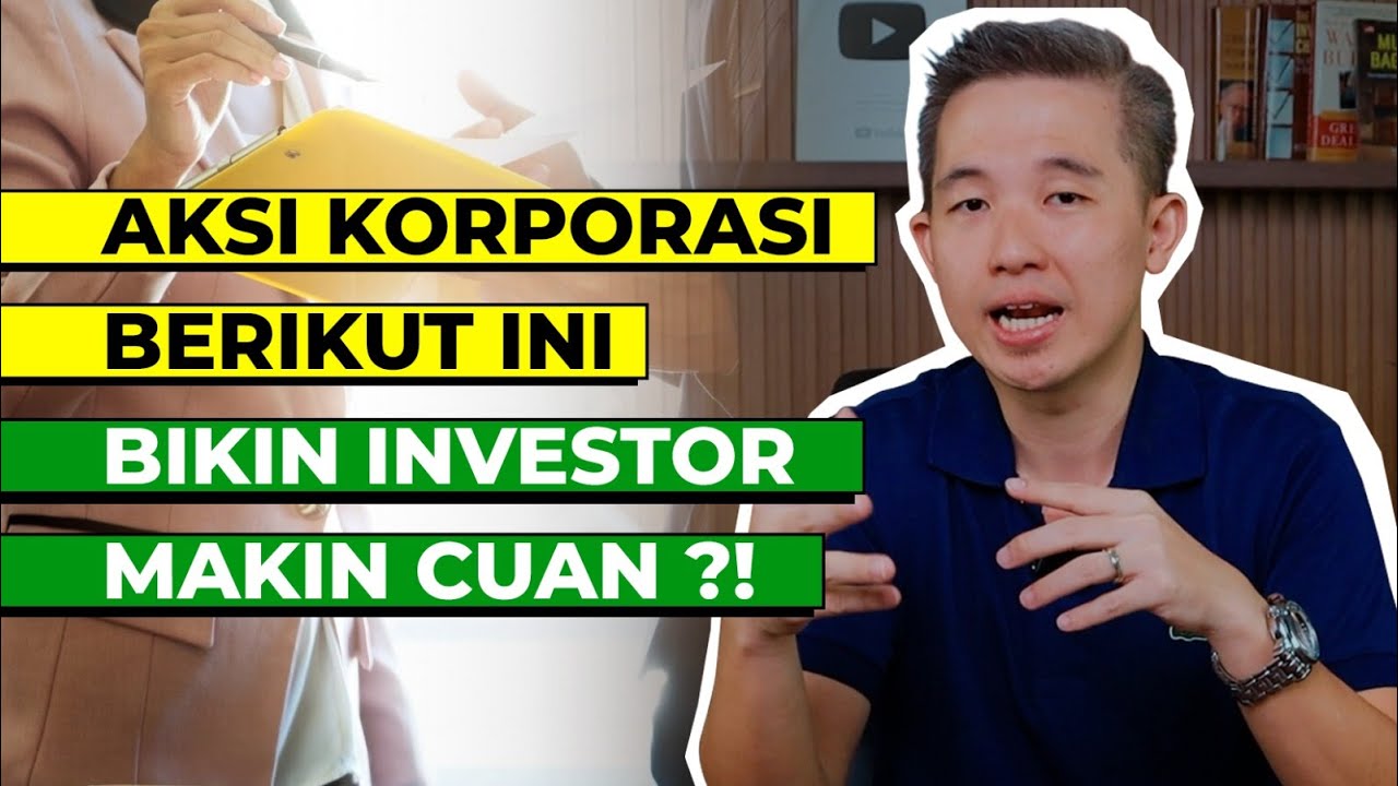 Aksi Korporasi Berikut Ini Bikin Investor Makin Cuan?!