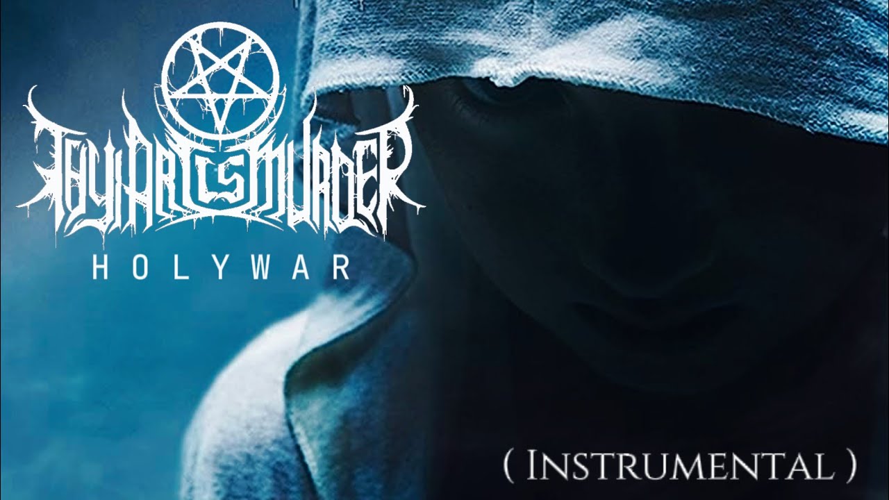 Holy War - Thy Art Is Murder - Instrumental