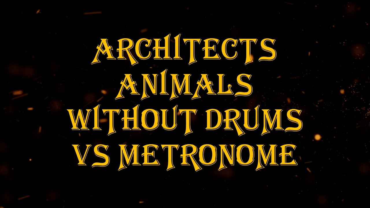 Architects - Animals vs metronome 95 bpm drumless