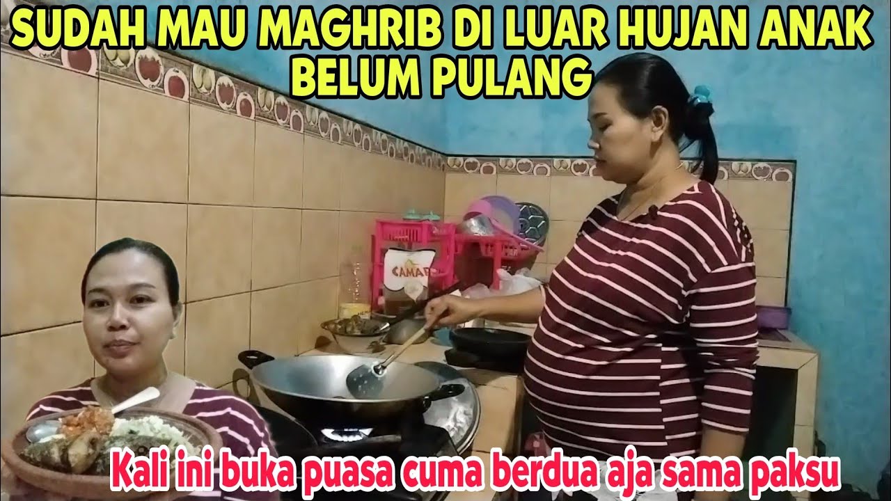 BUMIL JAM SETENGAH 6 SORE BARU MAU MASAK ‼️ SUDAH MAU MAGHRIB DI LUAR HUJAN ANAK BELUM PULANG.