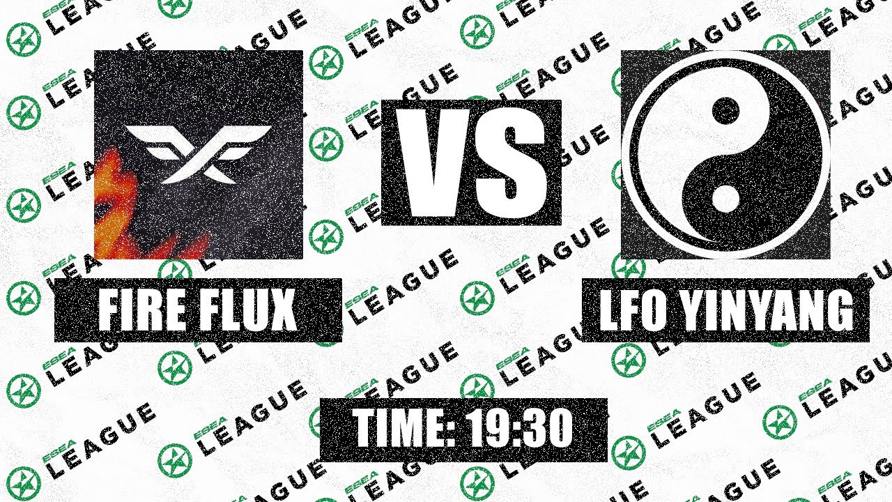 🔴[ENG] LIVE: FIRE FLUX vs LFO YINYANG | ESEA ADVANCED League | Europe