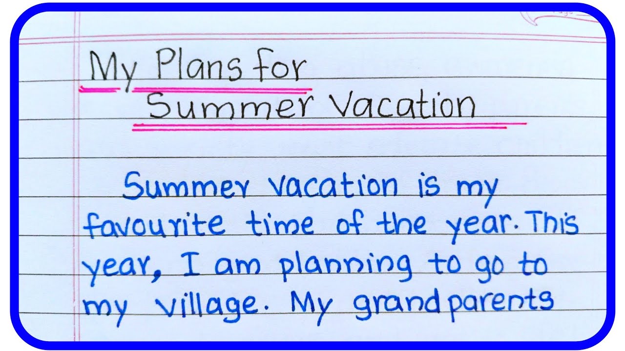 My Plans for Summer Vacation Essay | Essay on My Plans for Summer Vacation | About Summer Vacation