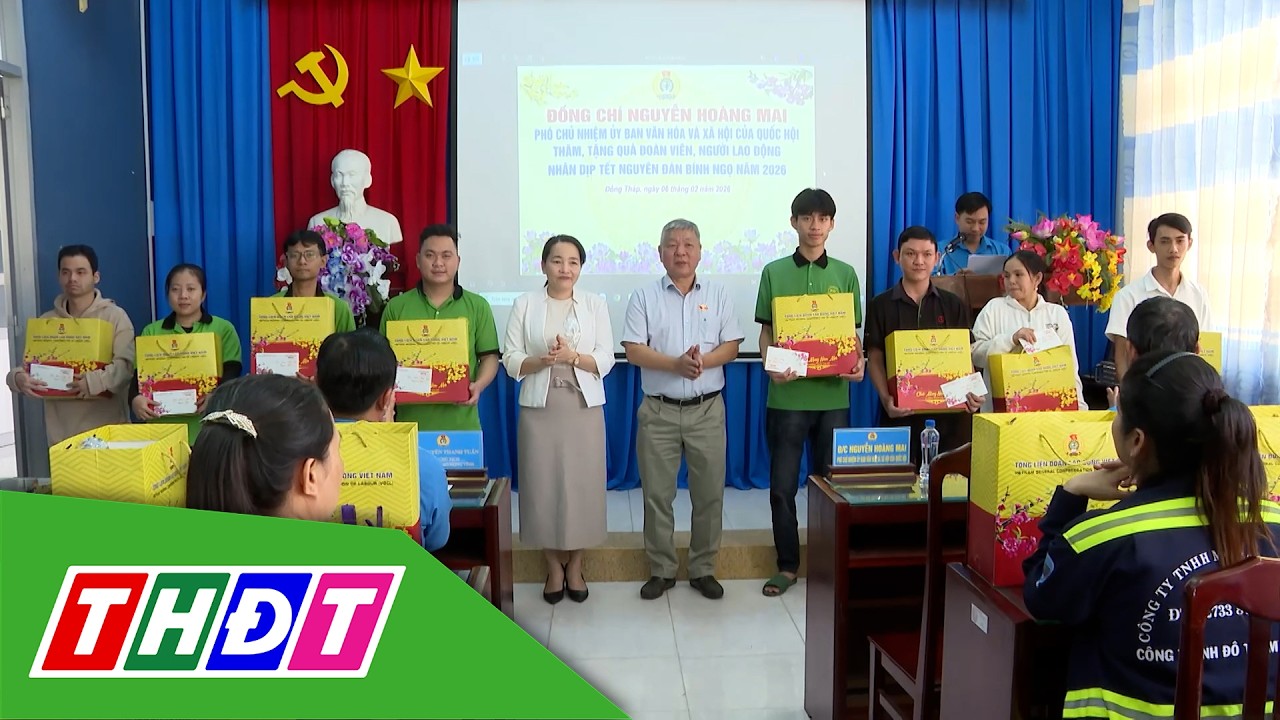Đại biểu Quốc hội thăm, tặng quà cho đoàn viên, người lao động | THDT