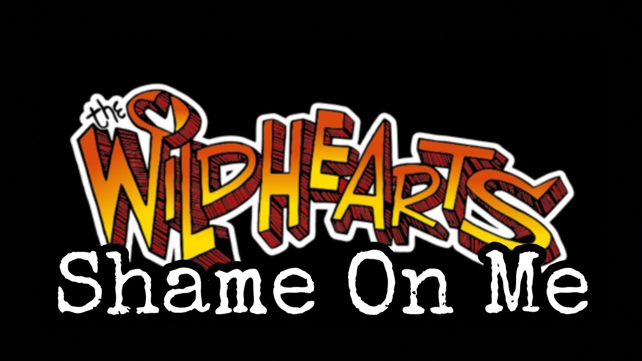 THE WiLDHEARTS - Shame On Me (Lyric Video)