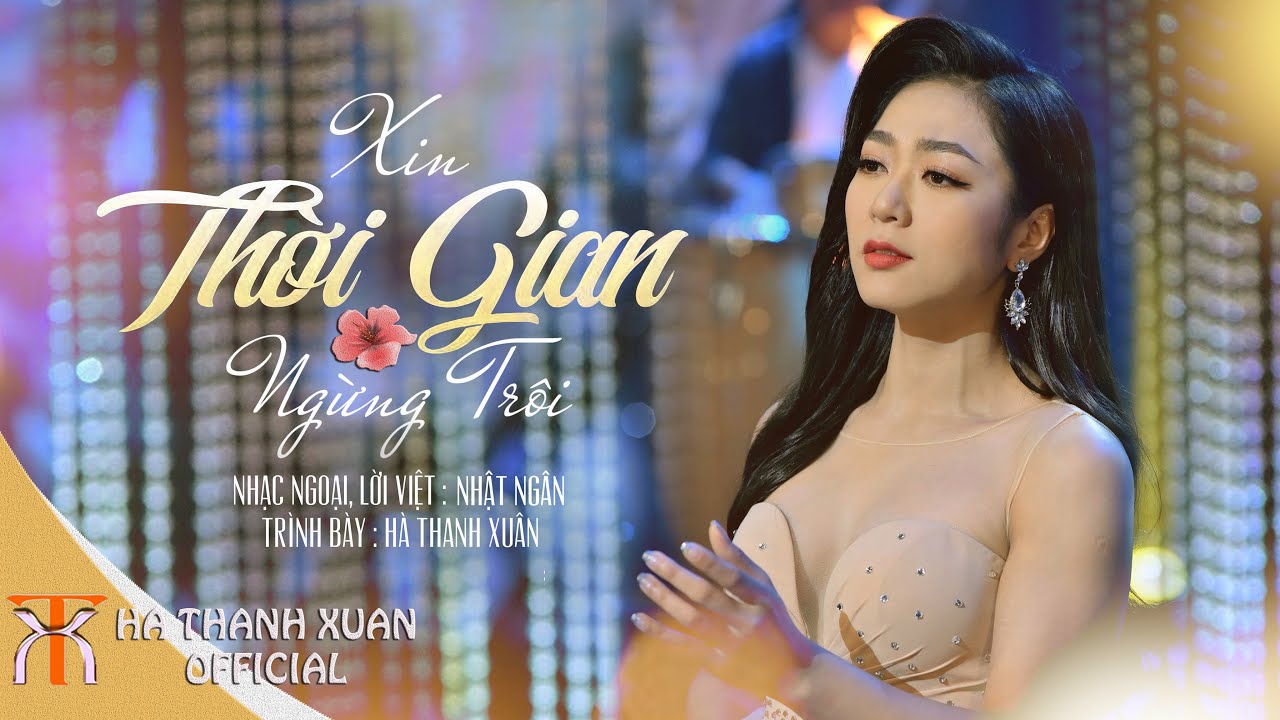 HÀ THANH XUÂN - XIN THỜI GIAN NGỪNG TRÔI - Official Music Video
