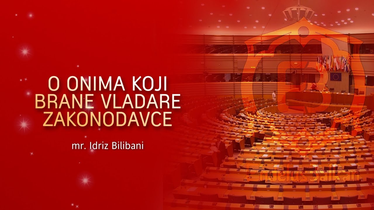O ONIMA KOJI BRANE VLADARE ZAKONODAVCE - mr. Idriz Bilibani