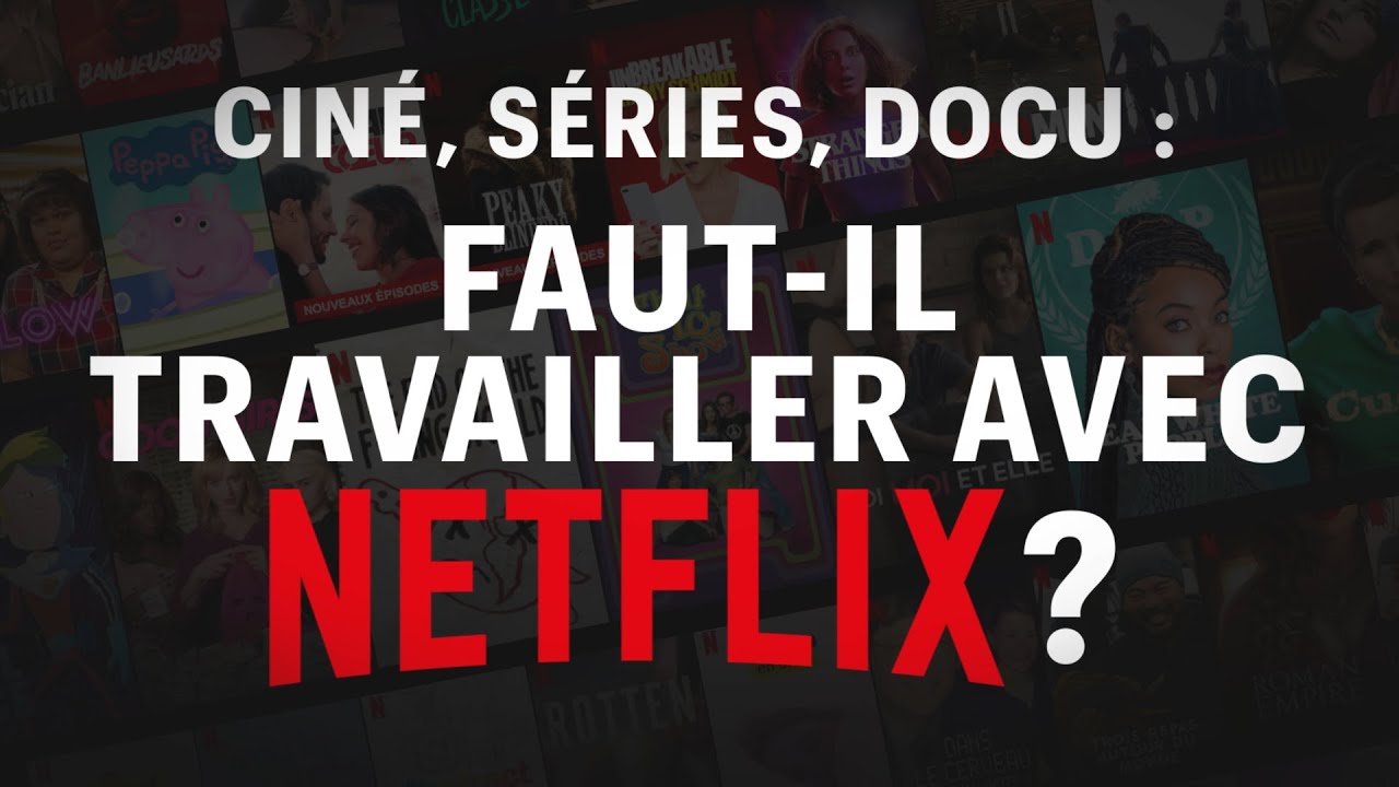 Enqu&ecirc;te : faut-il travailler avec Netflix ?