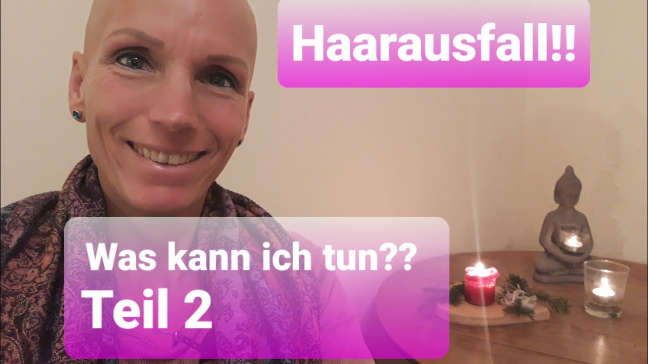Haarausfall!! Was kann ich tun?? Teil 2