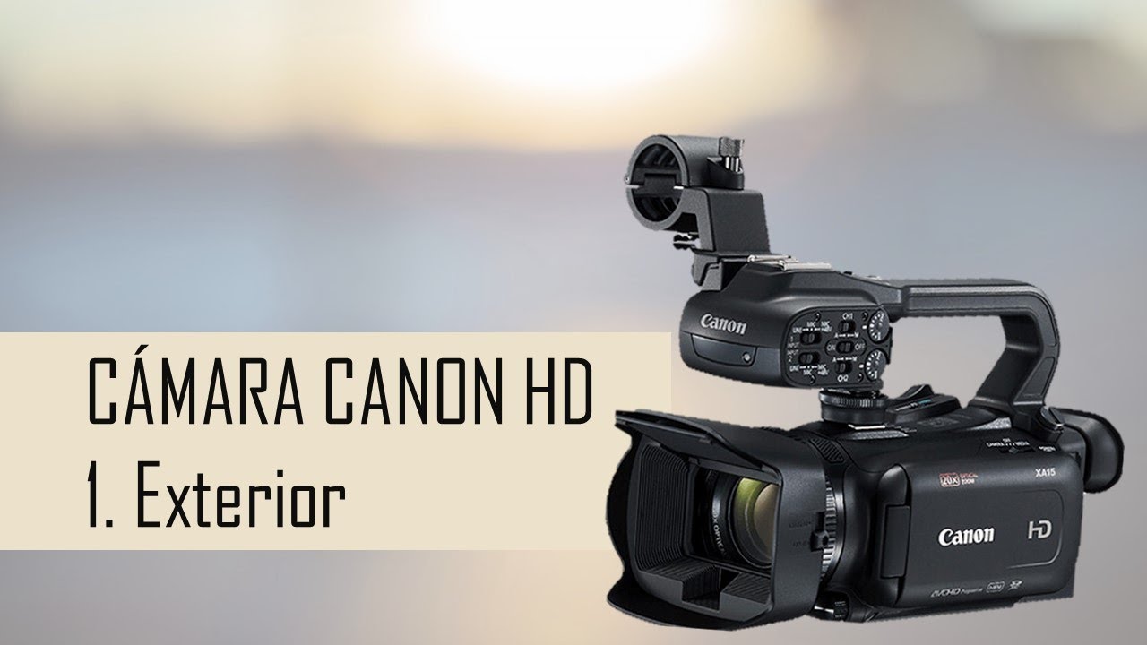 1  Canon HD XA 10 . Exterior de la cámara