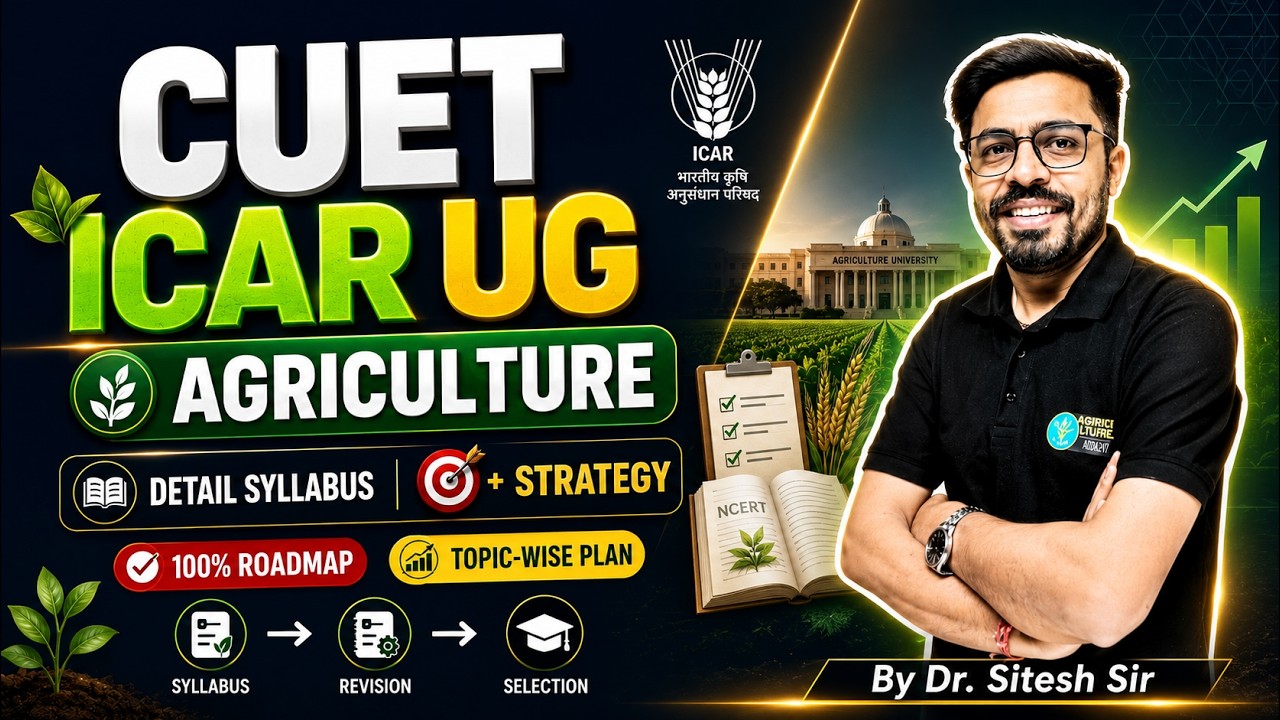 CUET ICAR UG Agriculture Detailed Syllabus & Preparation Strategy 2027 | Complete Roadmap
