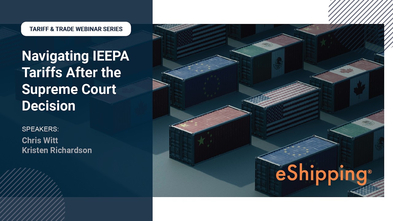 eShipping Tariff & Trade Webinar: Navigating IEEPA Tariffs After the Supreme Court Decision