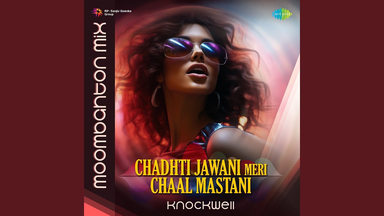 Chadhti Jawani Meri Chaal Mastani - Moombahton Mix