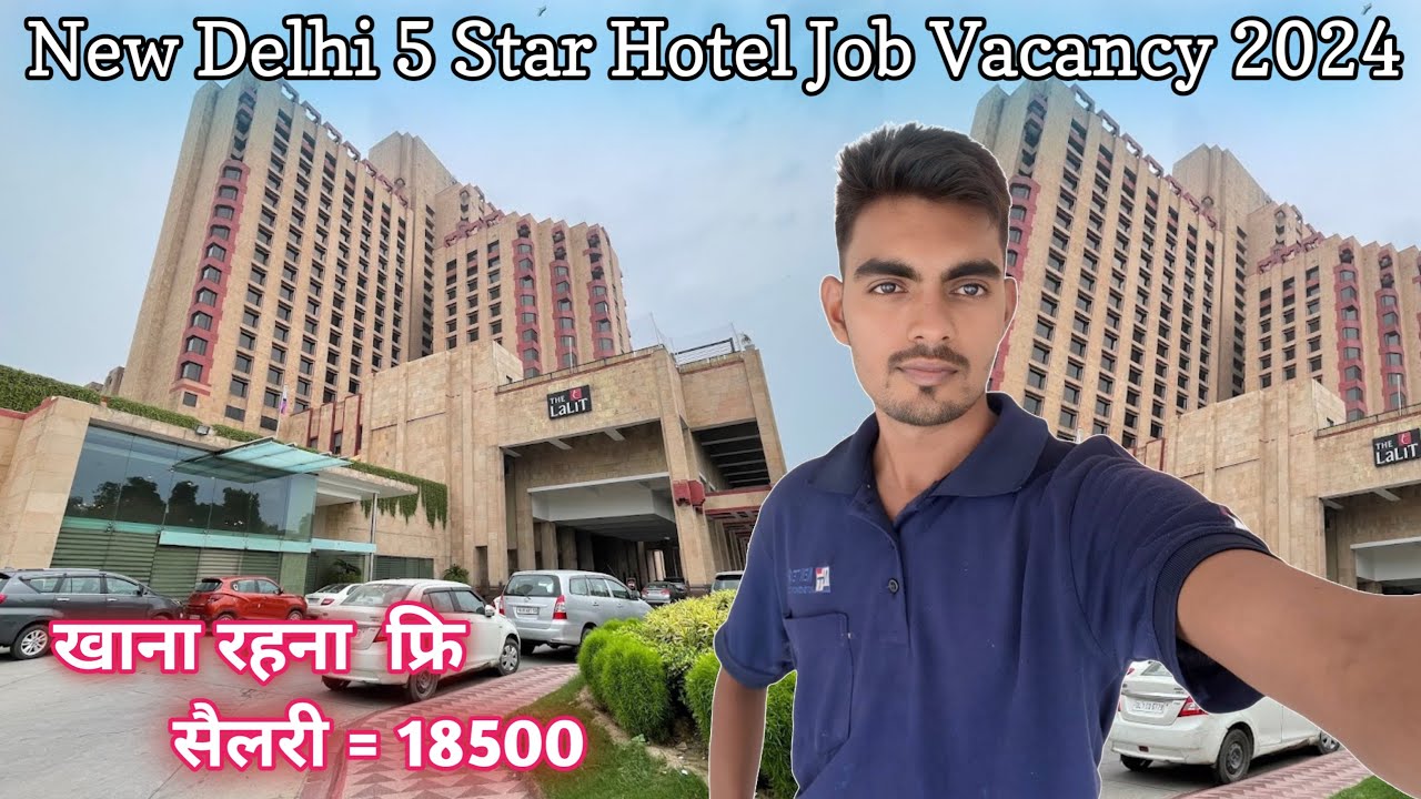 Delhi 5 Star Hotel Job Vacancy 2024 | Hotel job Vacancy | Hotel jobs in delhi | Jobs in delhi 2024