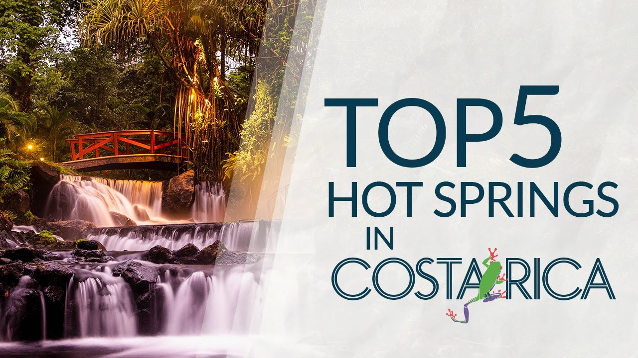Top 5 Hot Springs in Costa Rica