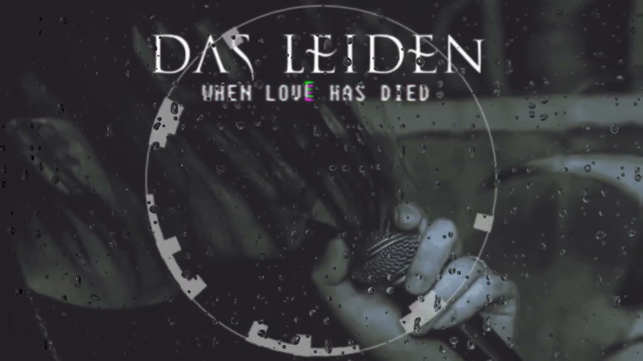 Das Leiden - When Love Has Died