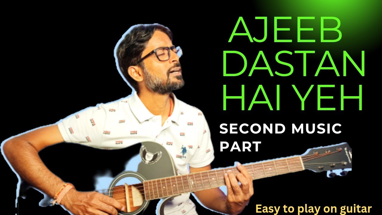 ll Ajeeb Dastan Hai Yeh ll 2nd Music Guitar Part ll Super Hit Song ll Easy To Play on Guitar ll💯🎸🎸🎸🎸