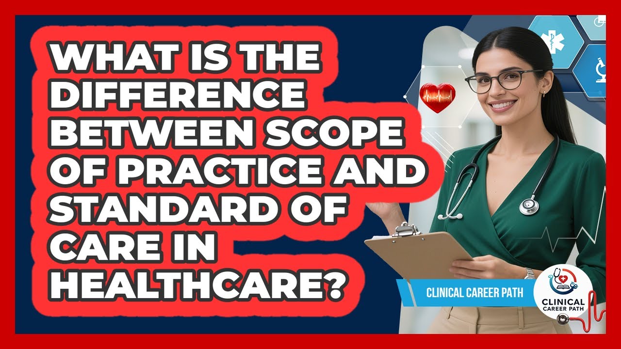 What Is The Difference Between Scope Of Practice And Standard Of Care In Healthcare?