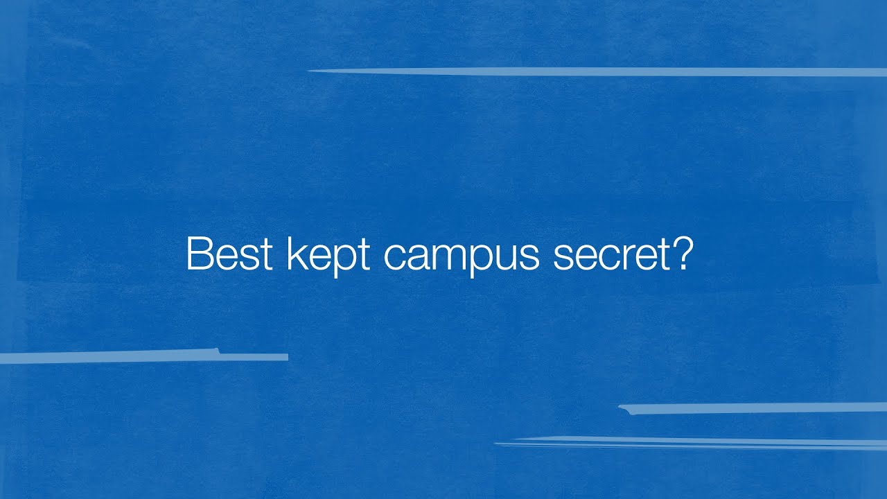 Best Kept Campus Secrets