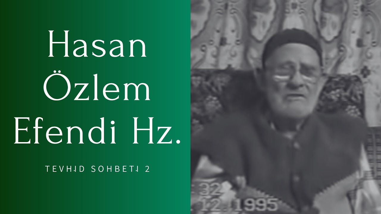 Hasan Özlem Efendi Hz.'lerinin Tevhid Sohbeti - 2