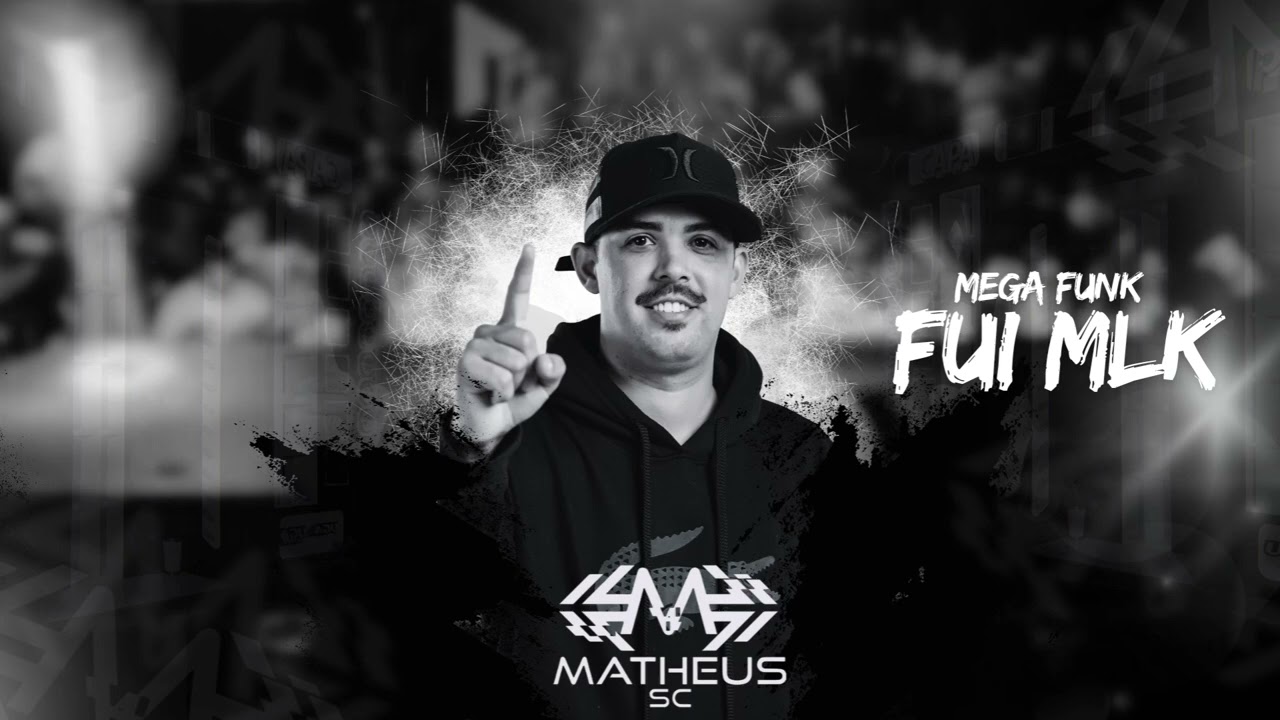 MEGA FUNK - FUI MLK - DJMATHEUS SC
