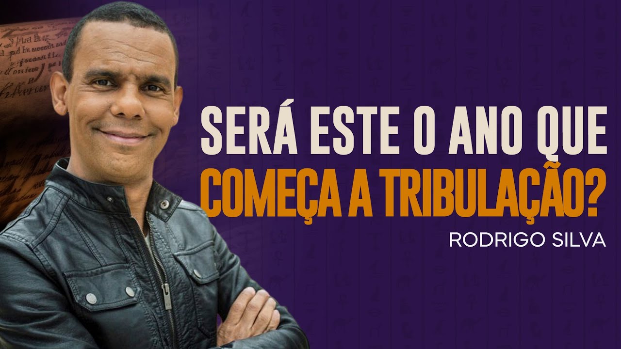 Sermão de Rodrigo Silva - ESTE É O ANO QUE COMEÇA A TRIBULAÇÃO?