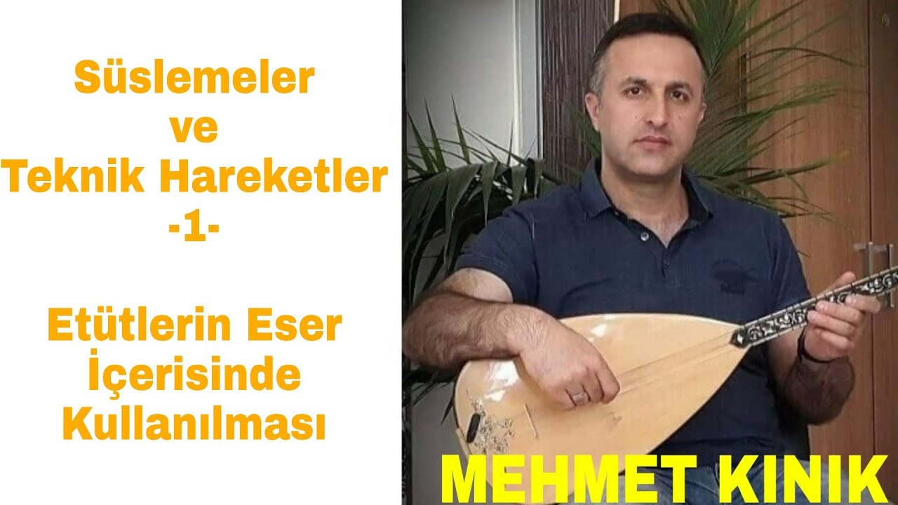 Süslemeler ve teknik hareketler - 1 (Etütlerin eser içinde kullanılması)