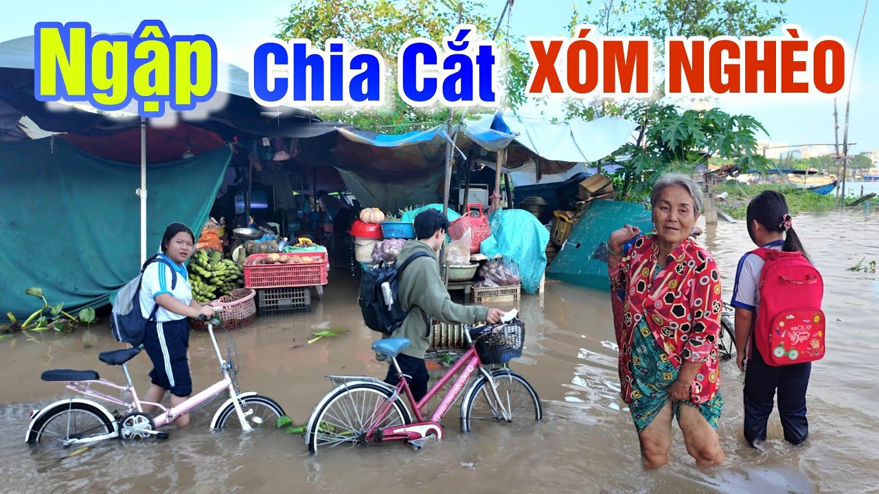 QUÁ KHỔ LŨ LÊN VỠ TRẬN NHẤN CHÌM XÓM NGHÈO TRONG BIỂN NƯỚC