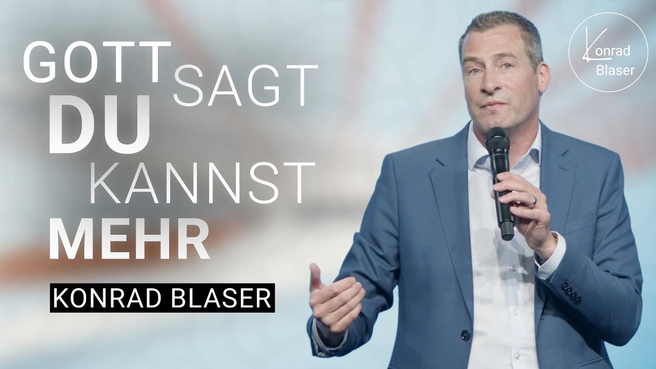Wer schreibt deine Geschichte? – Gott hat mehr für dich | Konrad Blaser