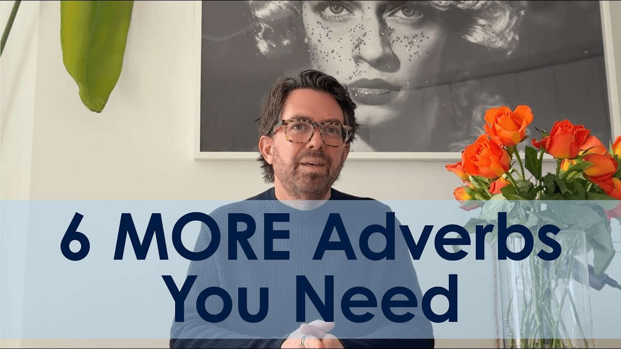 6 MORE Adverbs English Speakers Use Every Day